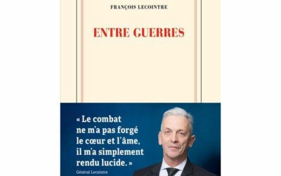 LECTURESEntre guerres, du général François Lecointre